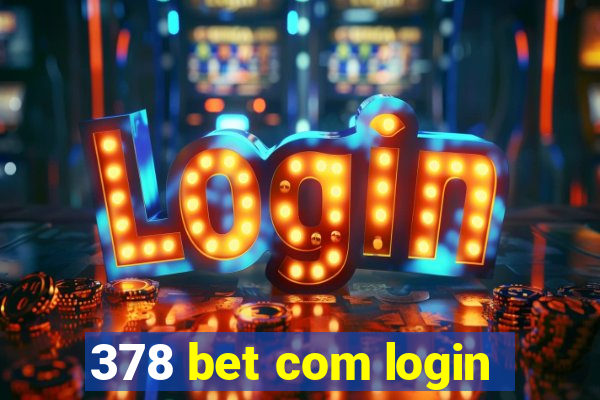 378 bet com login